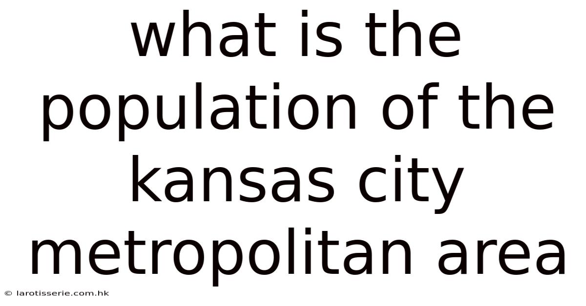 What Is The Population Of The Kansas City Metropolitan Area