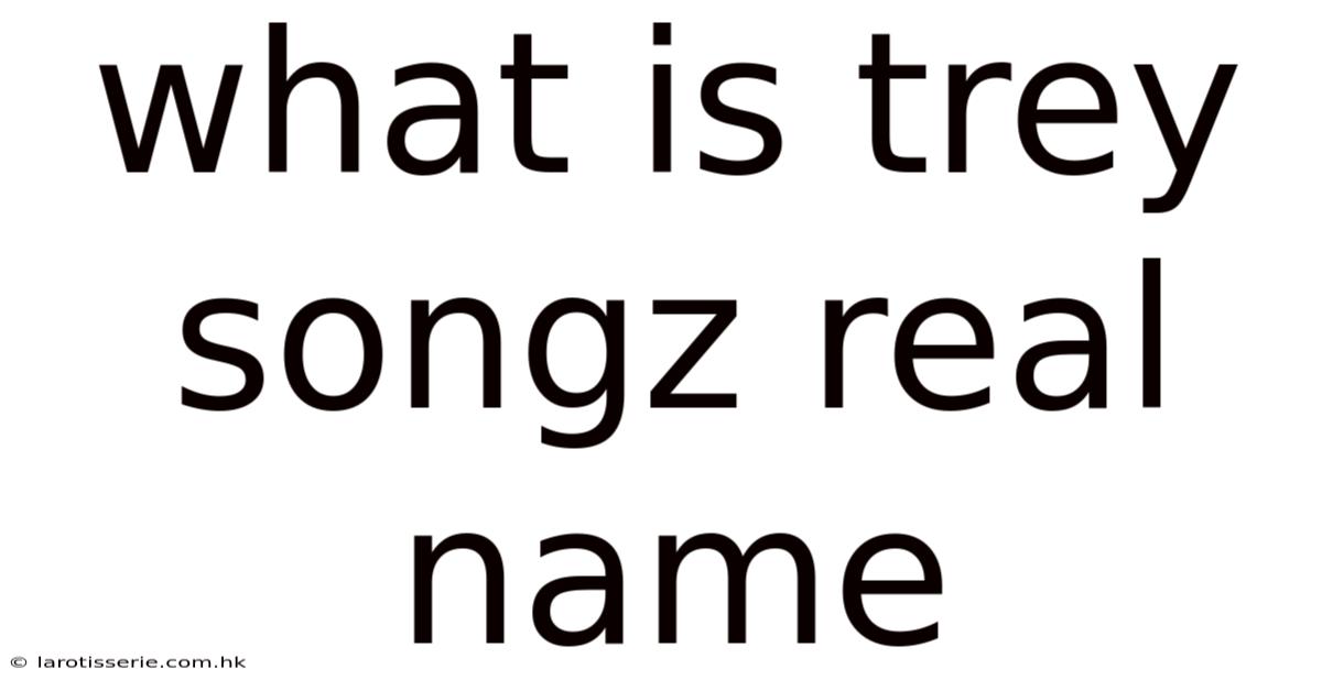 What Is Trey Songz Real Name