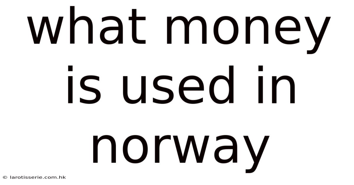 What Money Is Used In Norway