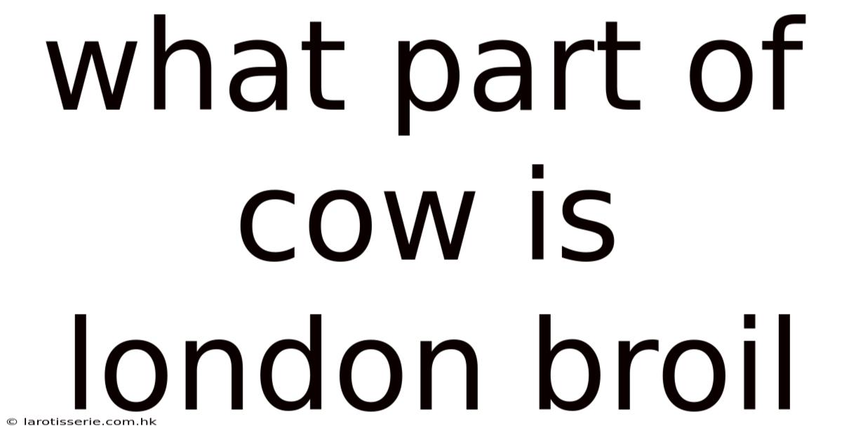 What Part Of Cow Is London Broil