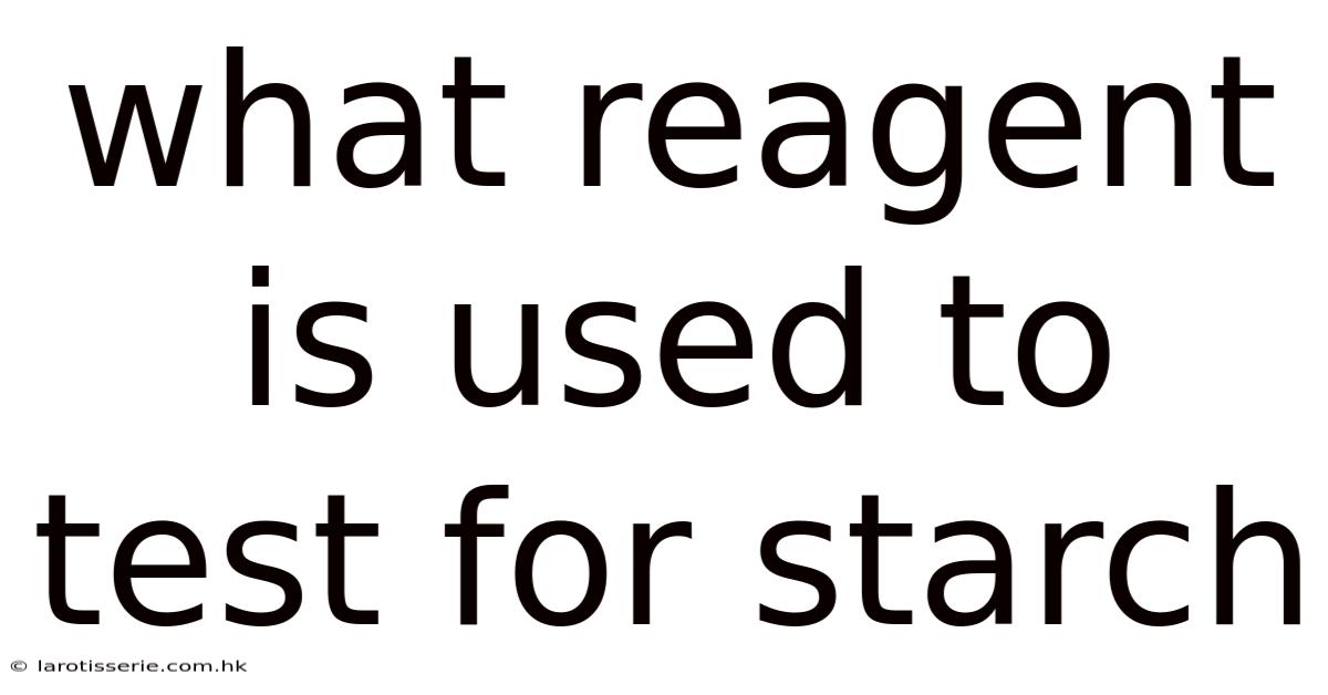 What Reagent Is Used To Test For Starch