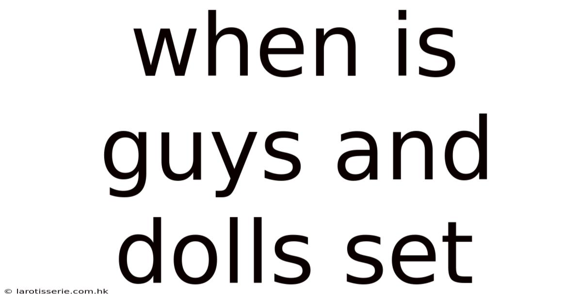 When Is Guys And Dolls Set