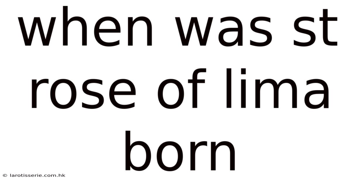 When Was St Rose Of Lima Born