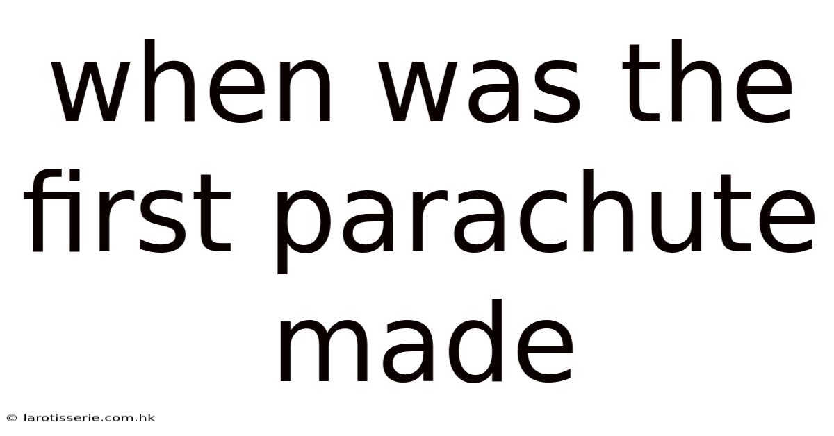 When Was The First Parachute Made