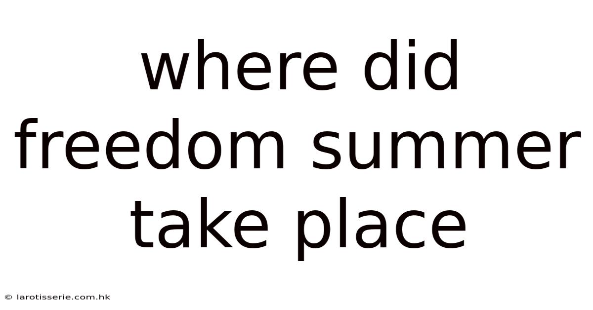 Where Did Freedom Summer Take Place