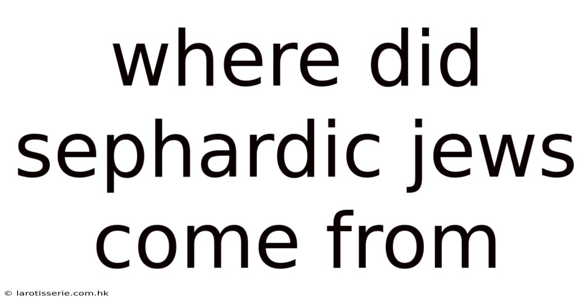 Where Did Sephardic Jews Come From