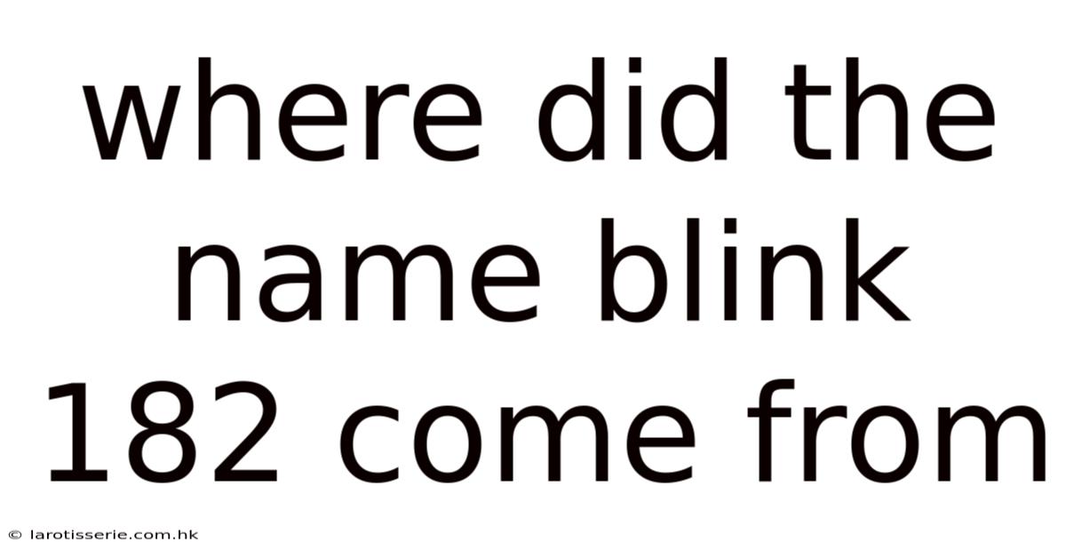 Where Did The Name Blink 182 Come From
