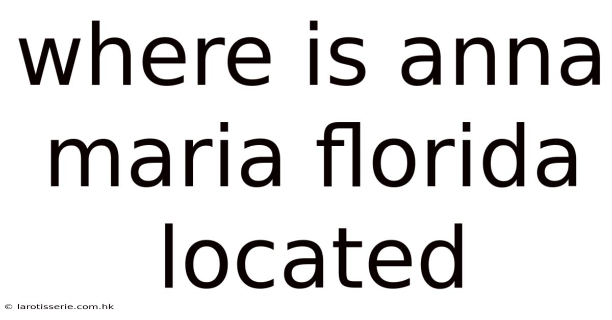 Where Is Anna Maria Florida Located