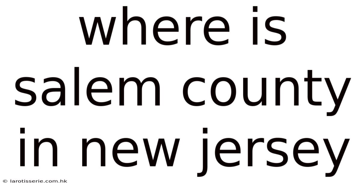 Where Is Salem County In New Jersey