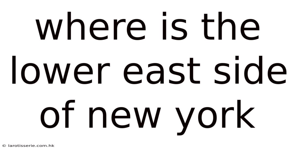 Where Is The Lower East Side Of New York