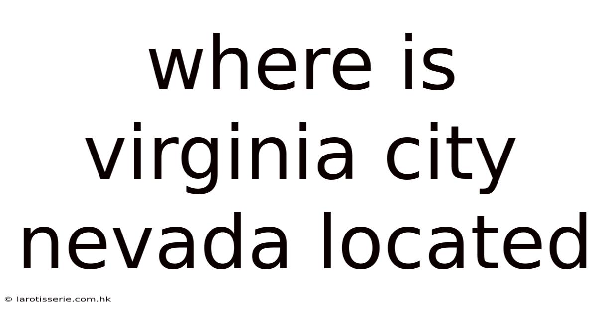Where Is Virginia City Nevada Located