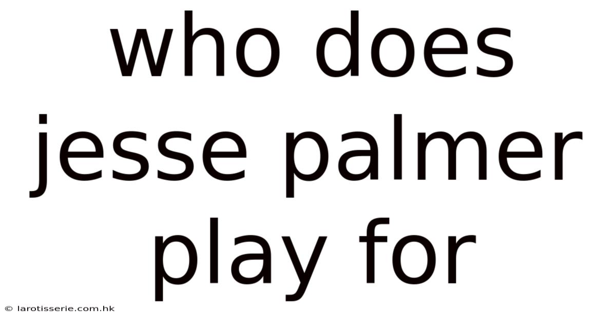 Who Does Jesse Palmer Play For