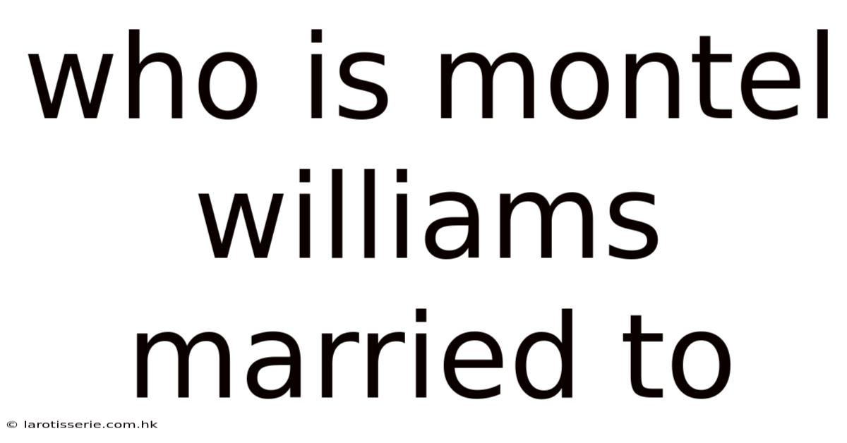 Who Is Montel Williams Married To
