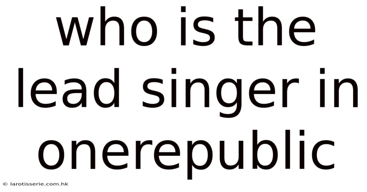 Who Is The Lead Singer In Onerepublic