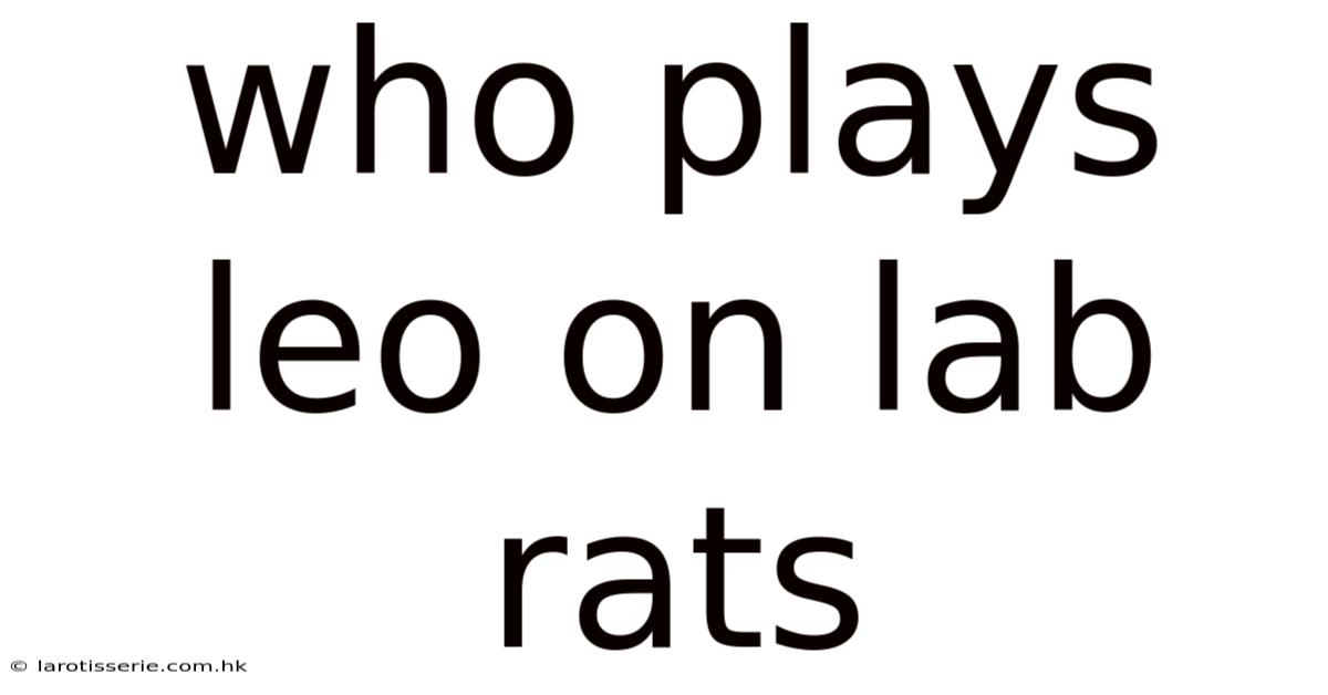 Who Plays Leo On Lab Rats