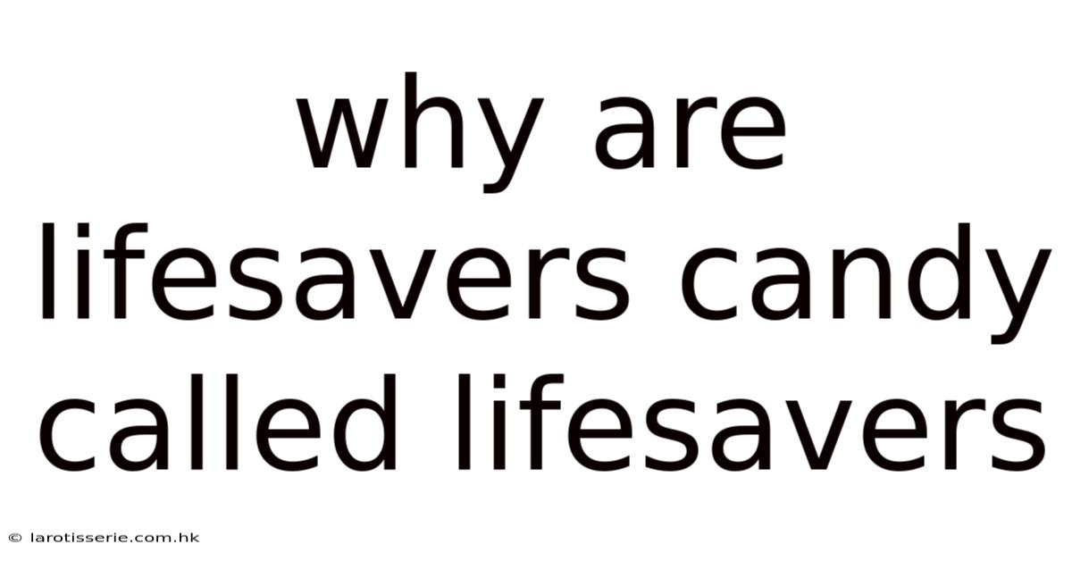 Why Are Lifesavers Candy Called Lifesavers