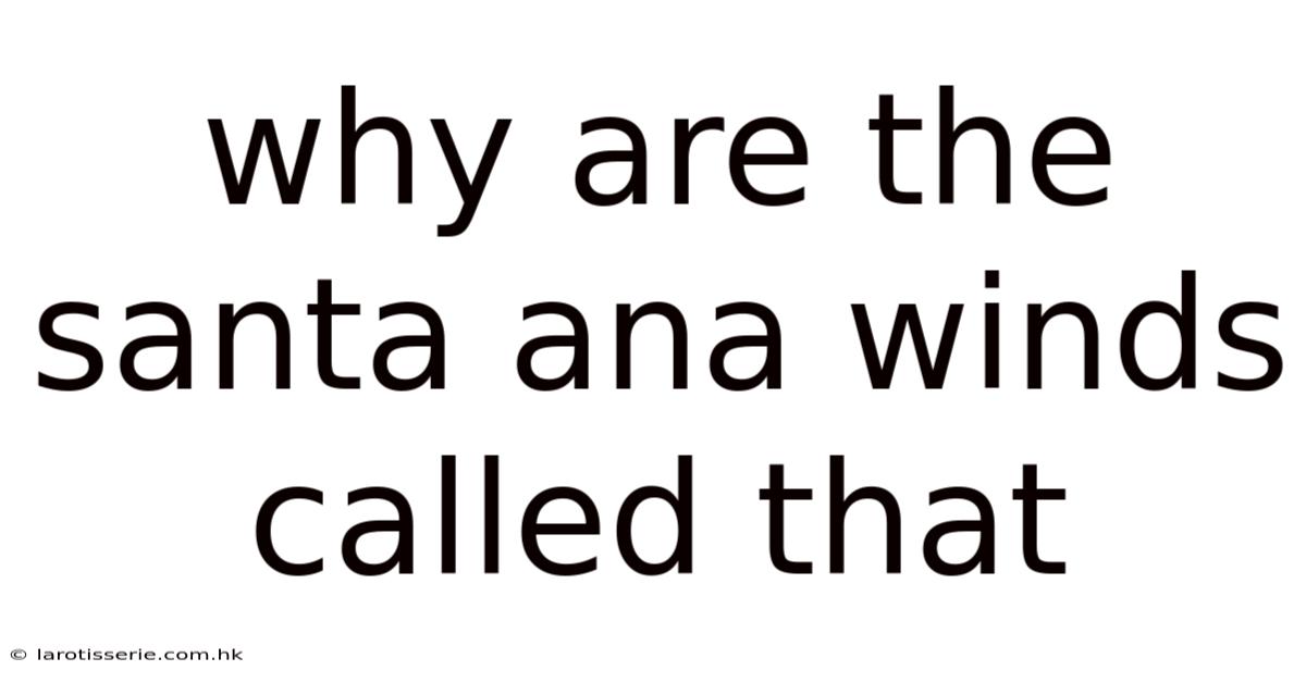 Why Are The Santa Ana Winds Called That