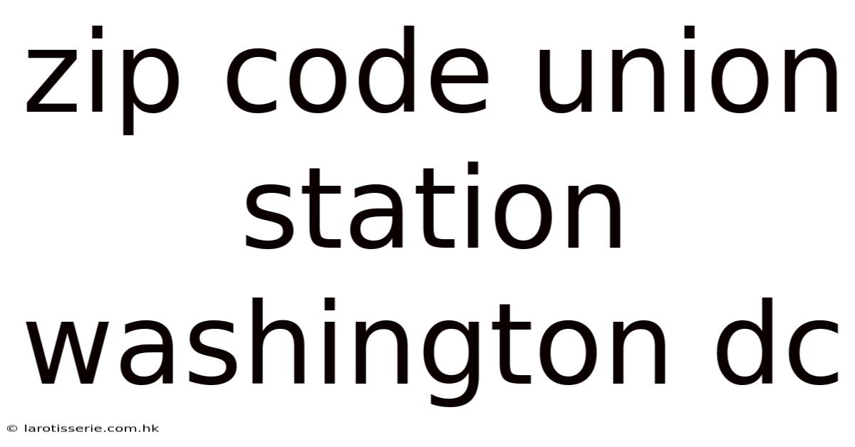 Zip Code Union Station Washington Dc